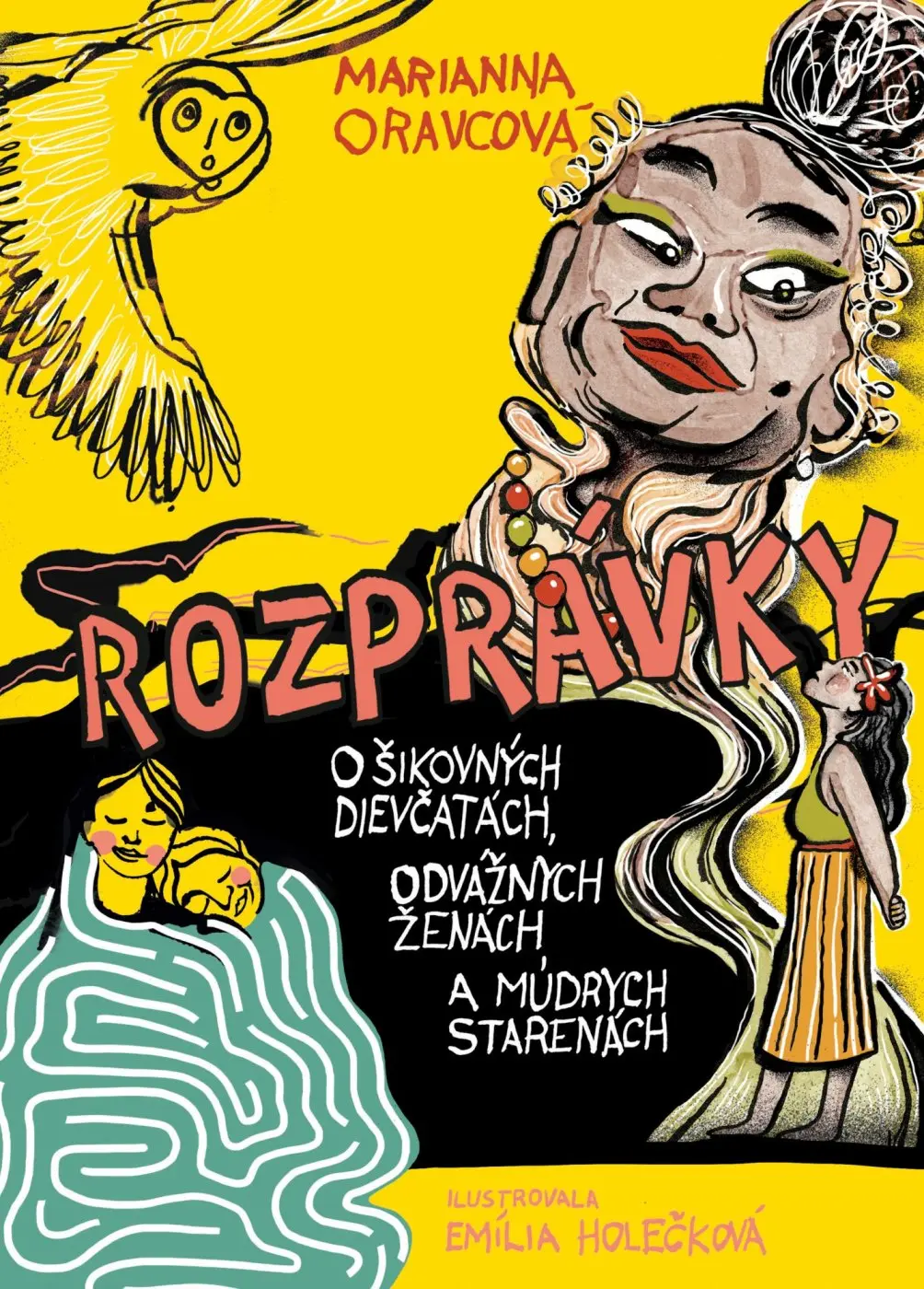 Rozprávky o šikovných dievčatách, odvážnych ženách a múdrych starenách - Marianna Oravcová