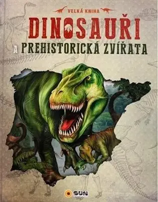Dinosauři a prehistorická zvířata - Francisco Arredondo