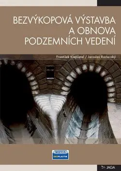 Bezvýkopová výstavba a obnova podzemních vedení - František Klepsatel