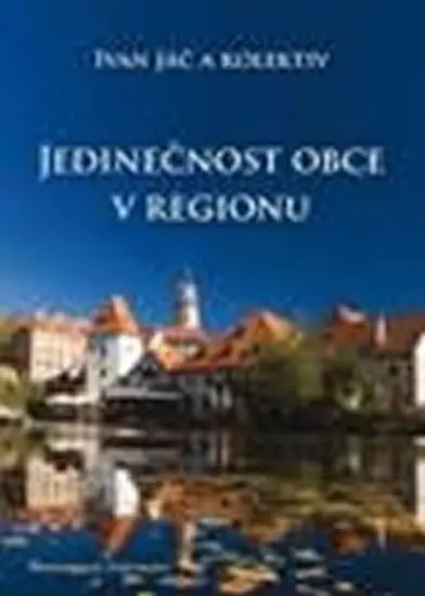 Jedinečnost obce v regionu - kolektiv autorů