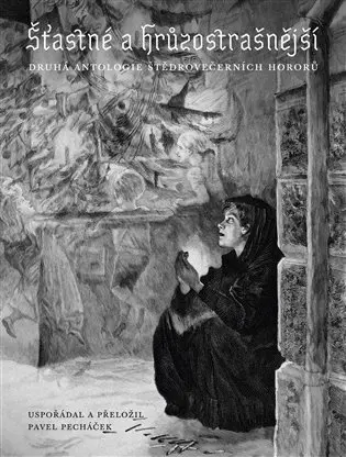 Šťastné a hrůzostrašnější - kolektiv autorů