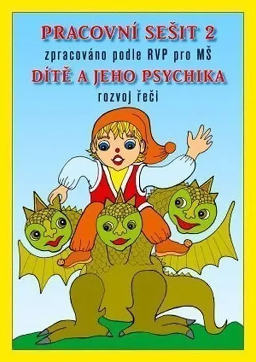 Pracovní sešit MŠ 2 - Dítě a jeho psychika - Jaroslava Fukanová