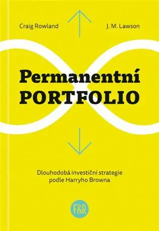 Permanentní portfolio - Dlouhodobá investiční strategie podle Harryho Browna - Craig Rowland