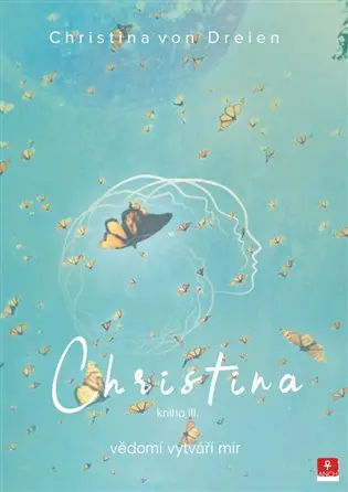 Christina, kniha III. - vědomí vytváří mír | DREIEN, Bernadette v