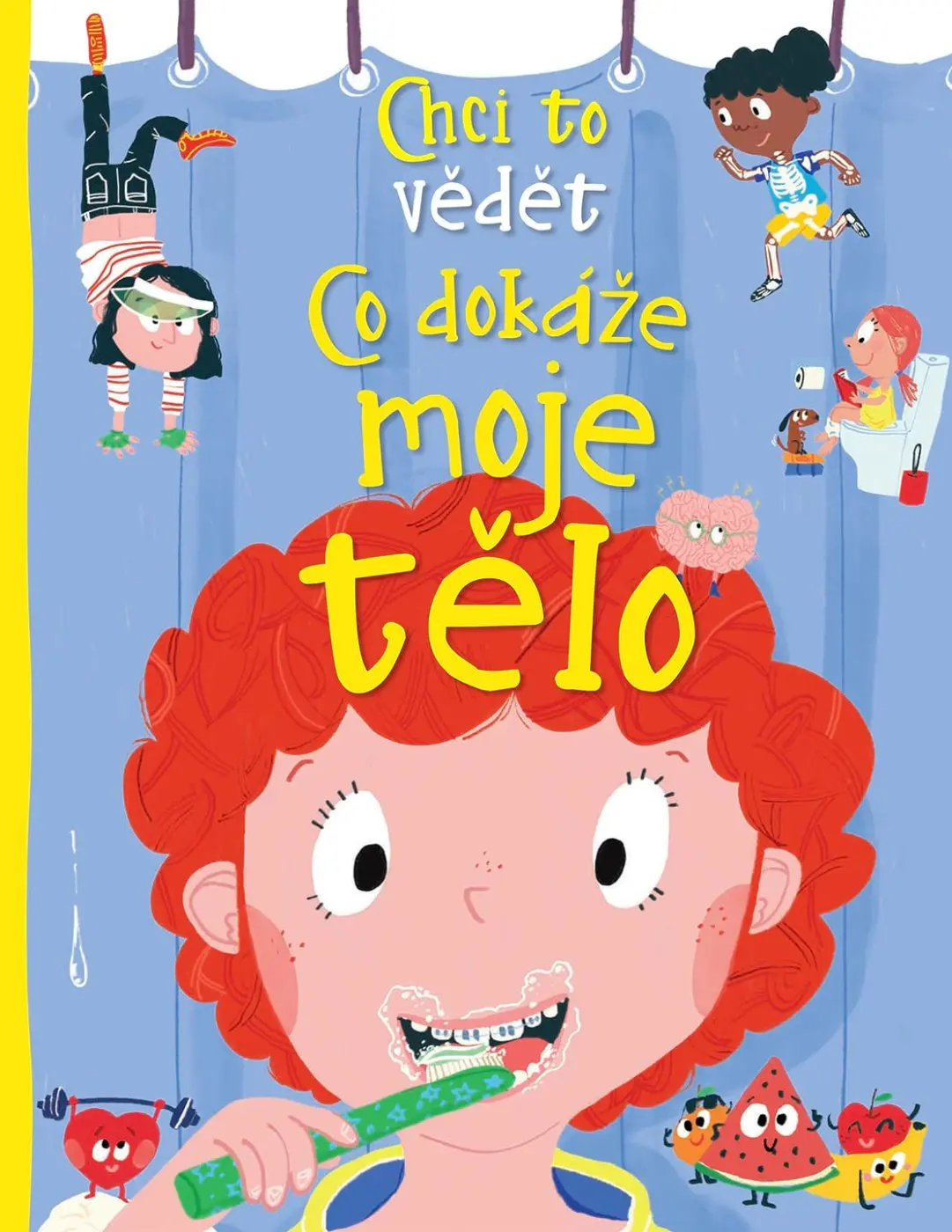 Chci to vědět - Co dokáže moje tělo - Anne Rooney