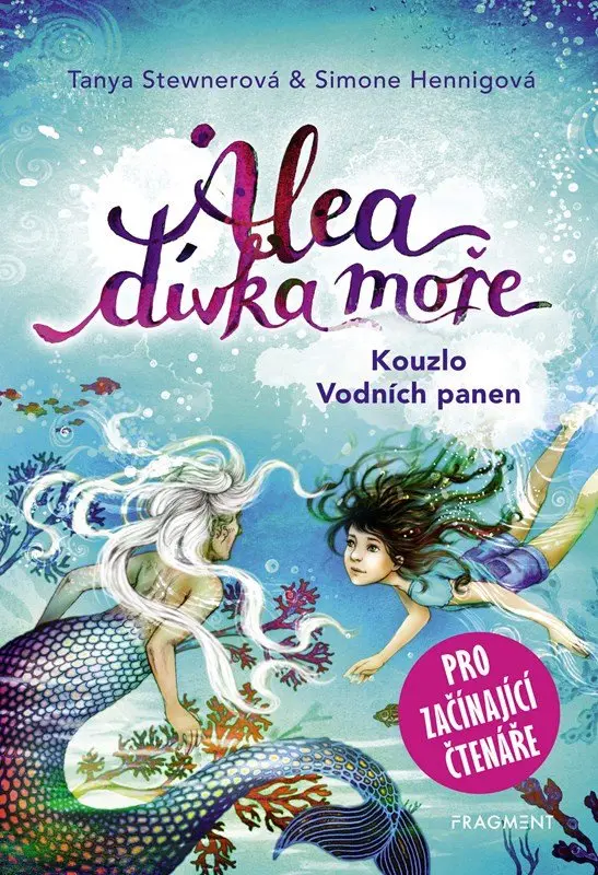 Alea dívka moře - Kouzlo Vodních panen (pro začínající čtenáře) - Tanya Stewner