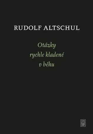 Otázky rychle kladené v běhu - Rudolf Altschul