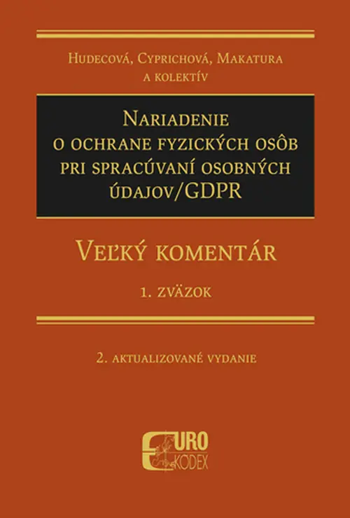 Nariadenie o ochrane fyzických osôb pri spracúvaní osobných údajov/GDPR (Veľký komentár) - Anna Cyprichová, Irena Hudecová