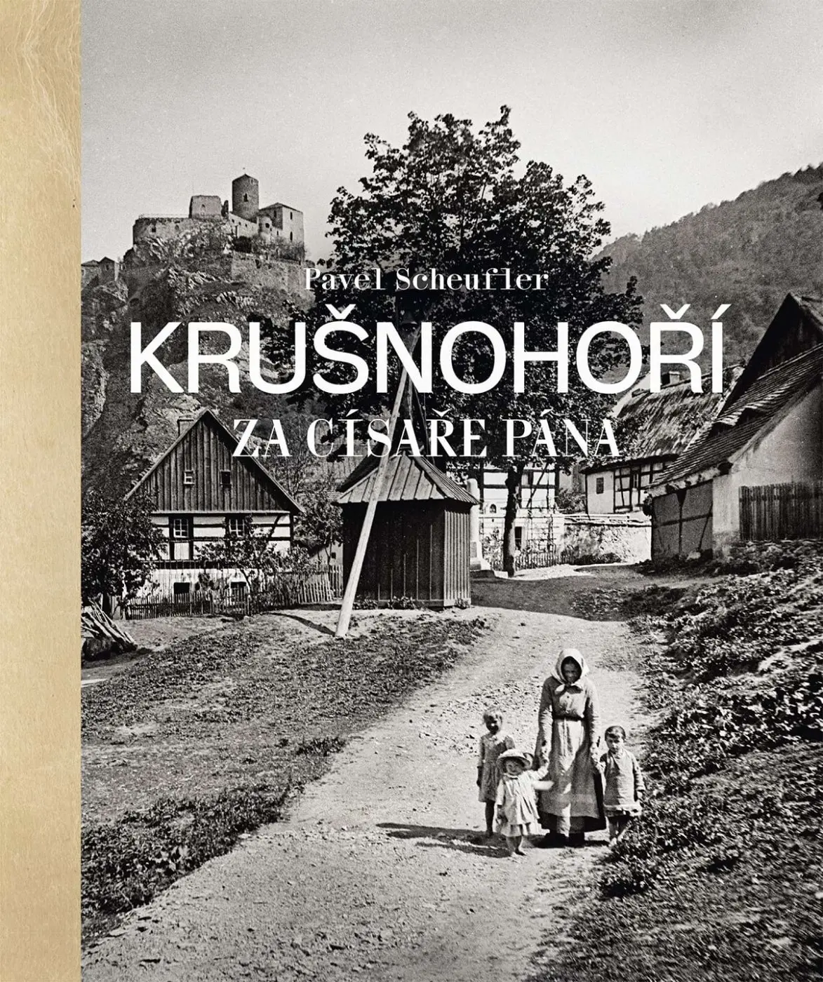 Krušnohoří za císaře pána - Pavel Scheufler