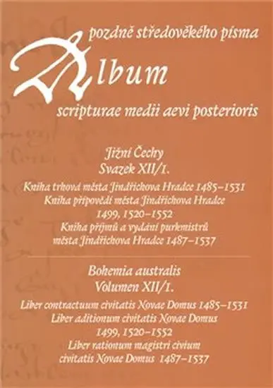 Album pozdně středověkého písma XII/I. - Hana Pátková