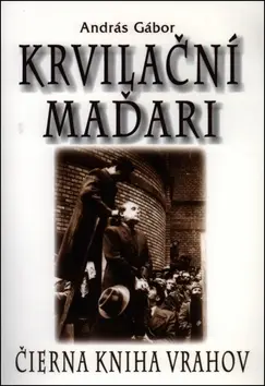 Krvilační Maďari (slovensky) - András Gábor