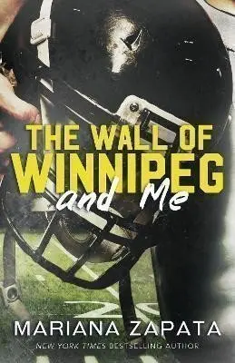 The Wall of Winnipeg and Me (From the author of the sensational TikTok hit, FROM LUKOV WITH LOVE, and the queen of the slow-burn romance!)