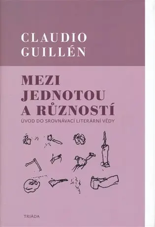 Mezi jednotou a růzností - Claudio Guillén