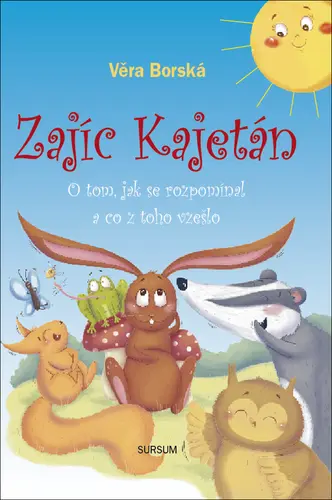 Zajíc Kajetán - O tom jak se rozpomínal a co z toho vzešlo - Věra Borská