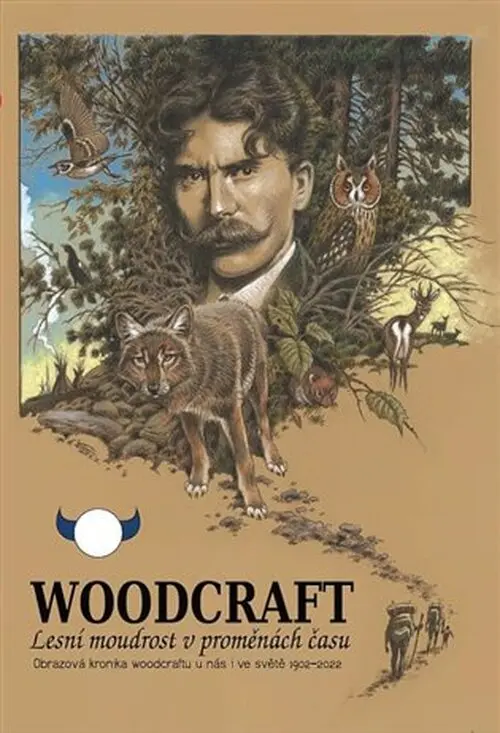 Woodcraft Lesní moudrost v proměnách času - Obrazová kronika woodcraftu u nás i ve světě 1902-2022