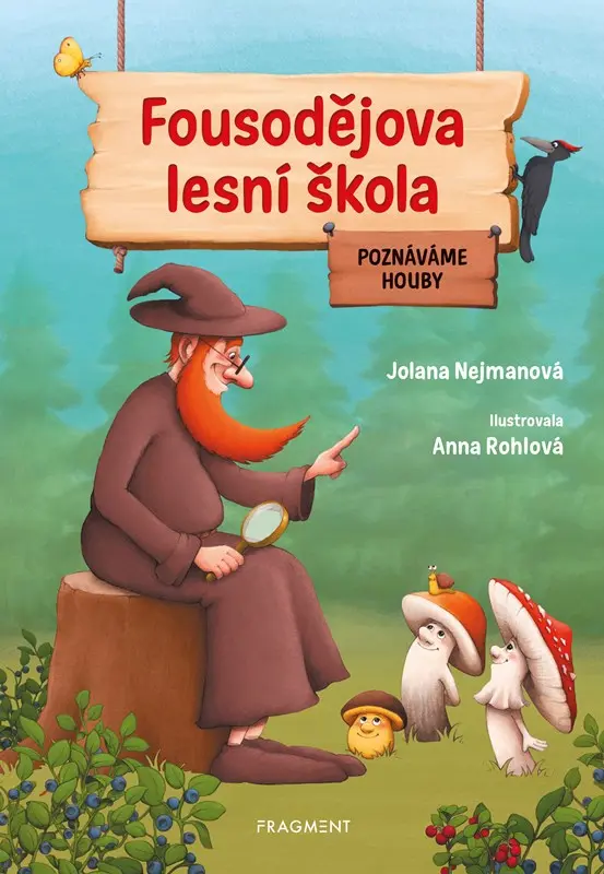 Fousodějova lesní škola: Poznáváme houby - Jolana Nejmanová, Anna Rohlová (ilustrátor) - kniha z kategorie Naučné knihy
