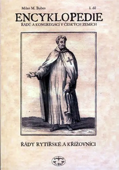 Encyklopedie řádů /I./ a kongregací v čes. zemích - Milan Buben