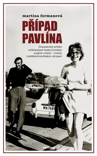 Případ Pavlína - Dramatický příběh světoznámé české modelky a jejích rodičů - rodiny rozdělené sovět