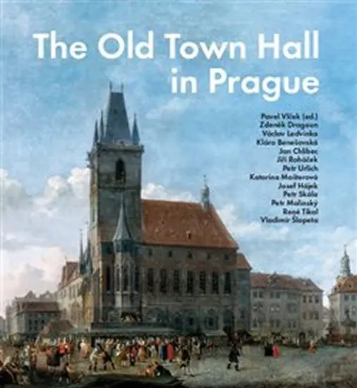 The Old Town Hall in Prague - kolektiv autorů