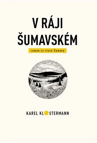 V ráji šumavském - Karel Klostermann, Tibor Varga, Lukáš Procházka (Ilustrátor)