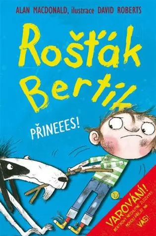Rošťák Bertík - Přineees! - Alan MacDonald