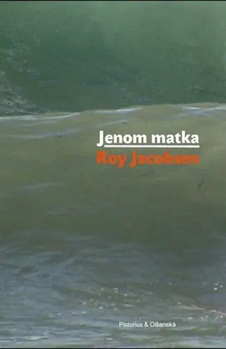 Jenom matka - Roy Jacobsen
