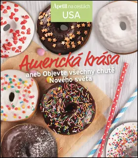 Americká krása aneb Objevte všechny chutě Nového světa (Edice Apetit)