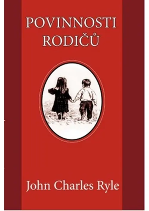 Povinnosti rodičů - John Charles Ryle