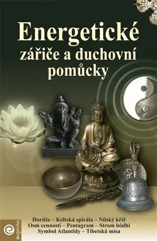 Energetické zářiče a duchovní pomůcky - kolektiv autorů
