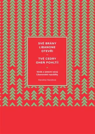 Své brány Libanone otevři - tvé cedry oheň pohltí - Karolína Hanzlová