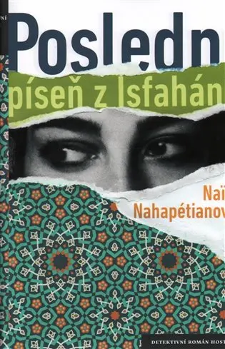 Poslední píseň z Isfahánu - Nairi Nahapétianová