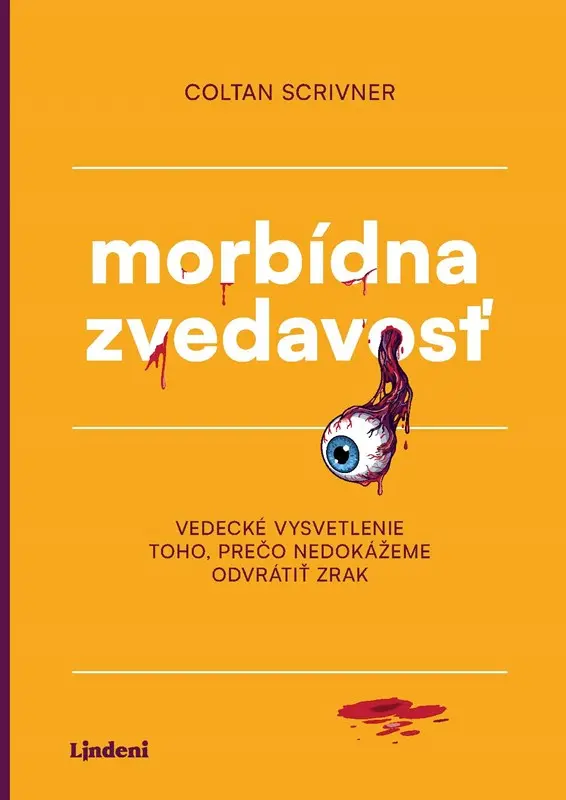 Morbídna zvedavosť (Vedecké vysvetlenie toho, prečo nedokážeme odvrátiť zrak)