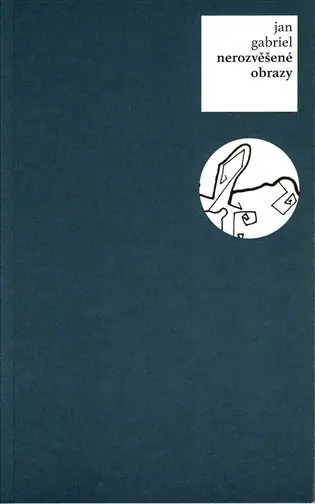 Nerozvěšené obrazy - Jan Gabriel