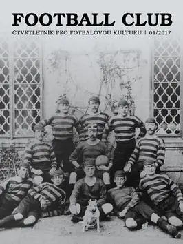 Football Club:čtvrtletník pro fotbalovou kulturu 01/2017