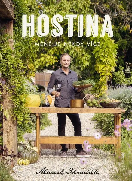 Hostina - Méně je někdy více - Marcel Ihnačák