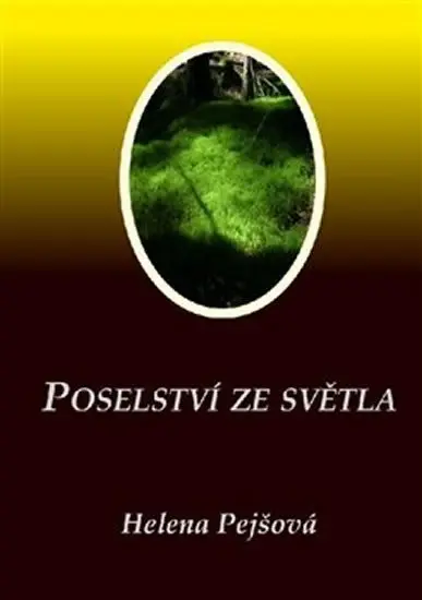 Poselství ze Světla - Helena Pejšová