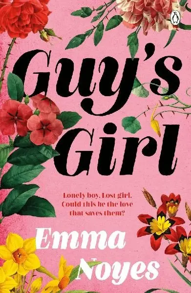 Guy´s Girl: An unforgettable new love story - Emma Noyes