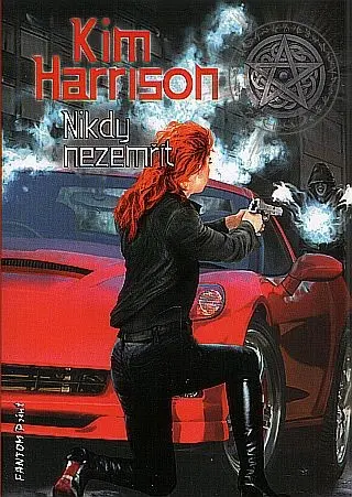 Rachel Morgan 3 - Nikdy nezemřít - Kim Harrison