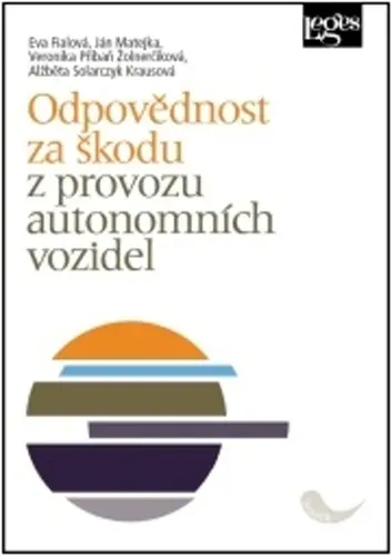 Odpovědnost za škodu z provozu autonomních vozidel - Eva Fialová