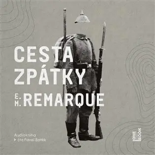 Cesta zpátky (audiokniha - čte Pavel Batěk) - Erich Maria Remarque