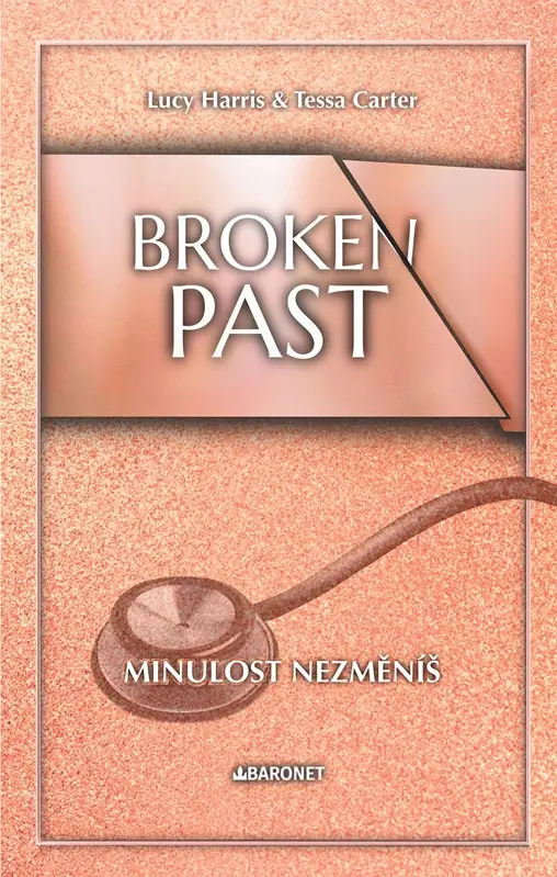 Broken Past 3 - Minulost nezměníš - Lucy Harris