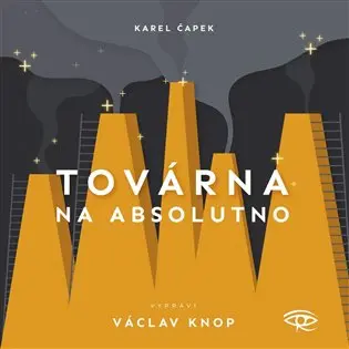 Továrna na absolutno - m3 (Čte Václav Knop) (audiokniha) - Karel Čapek