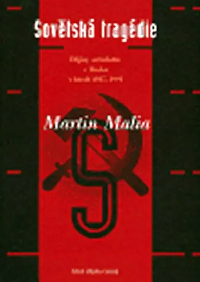 Sovětská tragédie - Martin Malia