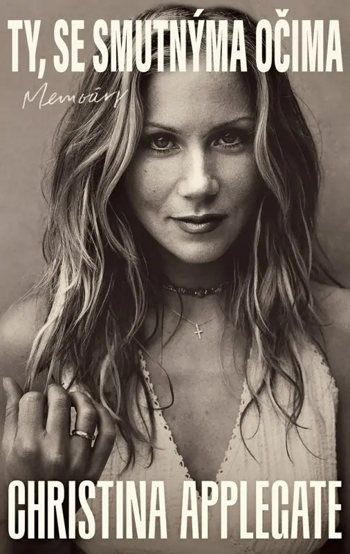 Ty, se smutnýma očima - Christina Applegate