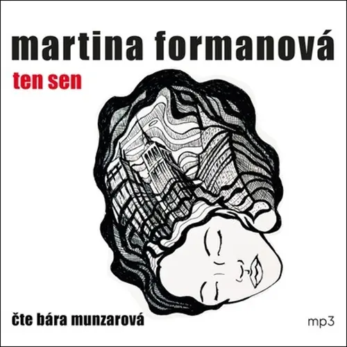 CD Ten sen (Čte Bára Munzarová) (audiokniha) - Martina Formanová