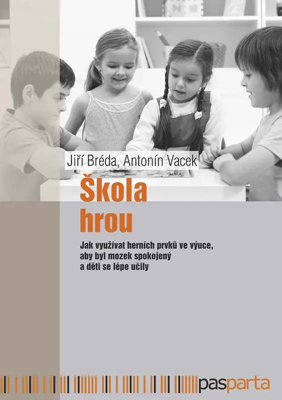 Škola hrou | Jiří Bréda, Antonín Vacek