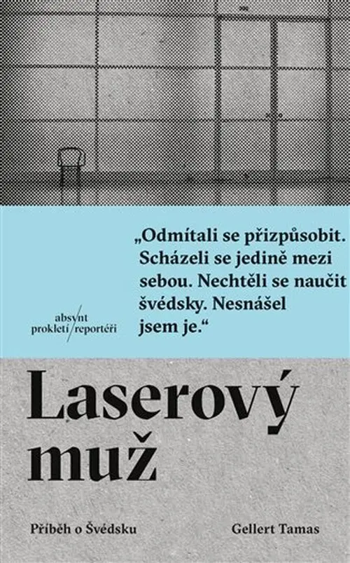 Laserový muž - Příběh o Švédsku - Gellert Tamas