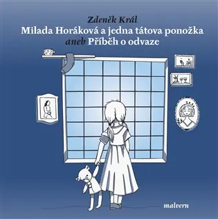 Milada Horáková a jedna tátova ponožka aneb Příběh o odvaze - Zdeněk Král