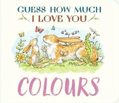 Guess How Much I Love You: Colours - Sam McBratney