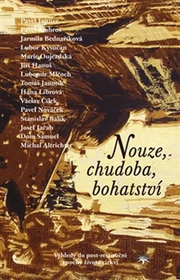 Nouze, chudoba, bohatství - Výhledy do postrestituční epochy života církví - Pavel Ambros